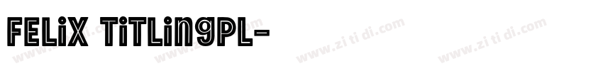 Felix TitlingPL字体转换